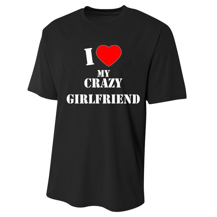 I Love My Crazy Girlfriend Performance Sprint T-Shirt