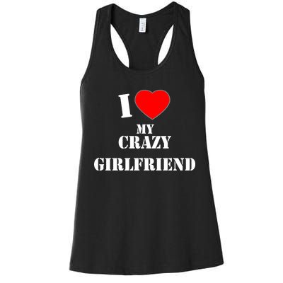 I Love My Crazy Girlfriend Women's Racerback Tank