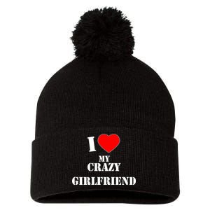 I Love My Crazy Girlfriend Pom Pom 12in Knit Beanie