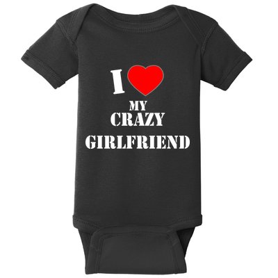 I Love My Crazy Girlfriend Baby Bodysuit