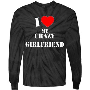 I Love My Crazy Girlfriend Tie-Dye Long Sleeve Shirt