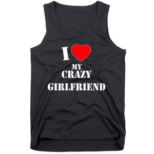 I Love My Crazy Girlfriend Tank Top