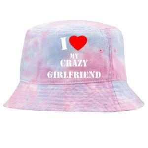 I Love My Crazy Girlfriend Tie-Dyed Bucket Hat