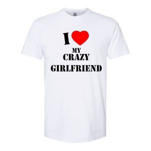 I Love My Crazy Girlfriend Softstyle CVC T-Shirt