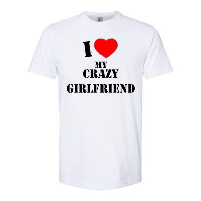 I Love My Crazy Girlfriend Softstyle CVC T-Shirt