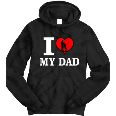 I Love My Dad Heart Tie Dye Hoodie