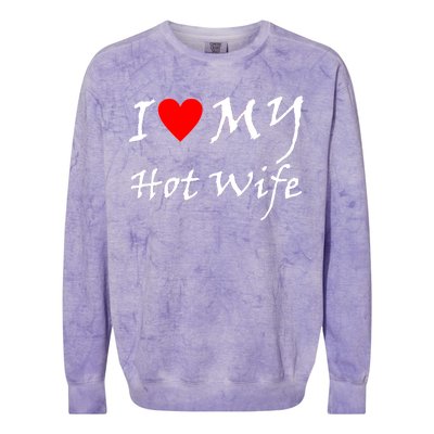 I Love My Hot Wife Colorblast Crewneck Sweatshirt