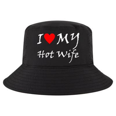 I Love My Hot Wife Cool Comfort Performance Bucket Hat