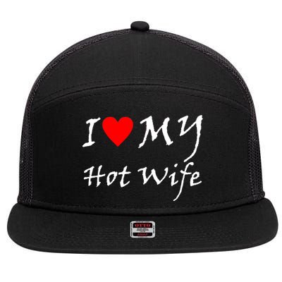 I Love My Hot Wife 7 Panel Mesh Trucker Snapback Hat