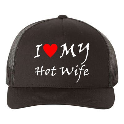 I Love My Hot Wife Yupoong Adult 5-Panel Trucker Hat