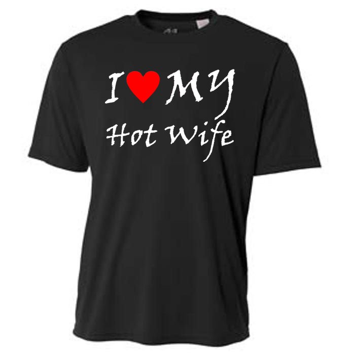 I Love My Hot Wife Cooling Performance Crew T-Shirt