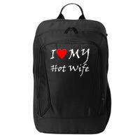 I Love My Hot Wife City Backpack