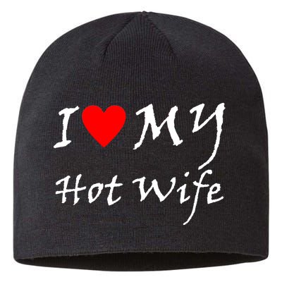 I Love My Hot Wife Sustainable Beanie