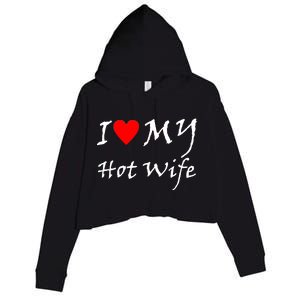 I Love My Hot Wife Crop Fleece Hoodie