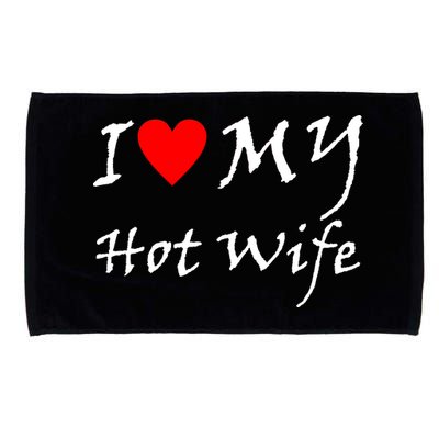 I Love My Hot Wife Microfiber Hand Towel