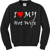 I Love My Hot Wife Kids Sweatshirt