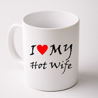 I Love My Hot Wife Coffee Mug