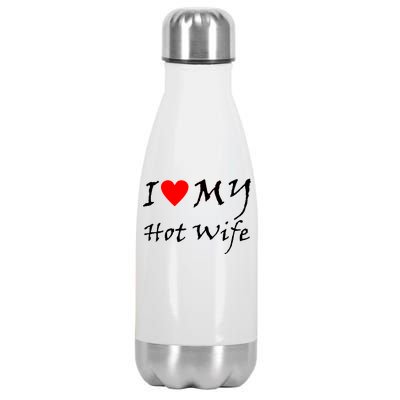 I Love My Hot Wife Stainless Steel Insulated Water Bottle