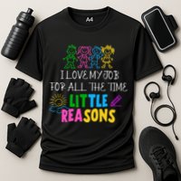 I Love My Job For All The Time Little Reasons Cooling Performance Crew T-Shirt