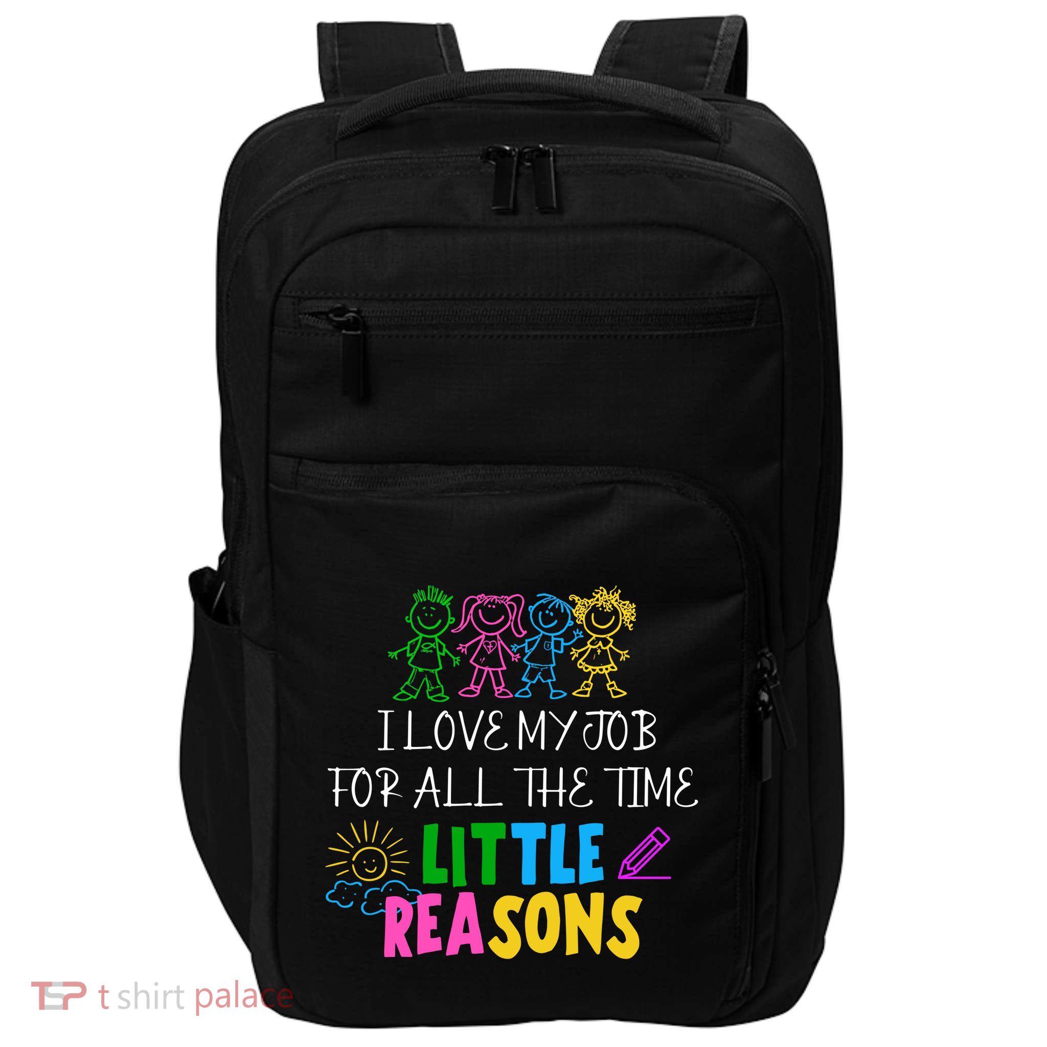 I Love My Job For All The Time Little Reasons Impact Tech Backpack