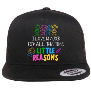 I Love My Job For All The Time Little Reasons Flat Bill Trucker Hat