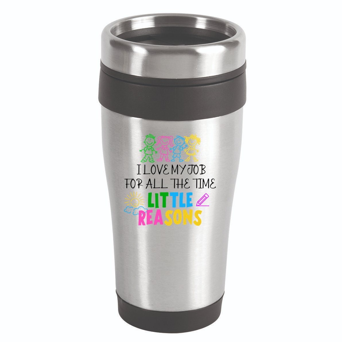 I Love My Job For All The Time Little Reasons 16oz Travel Tumbler