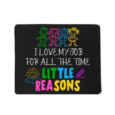 I Love My Job For All The Time Little Reasons Mousepad