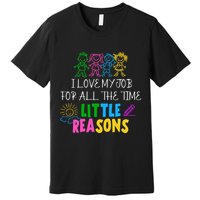 I Love My Job For All The Time Little Reasons Premium T-Shirt