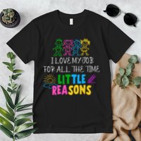 I Love My Job For All The Time Little Reasons Premium T-Shirt