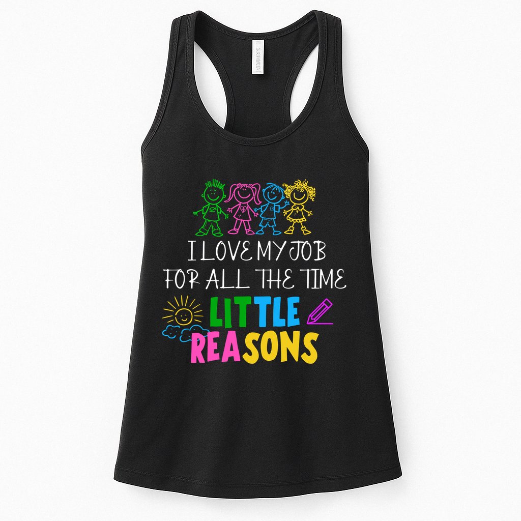 I Love My Job For All The Time Little Reasons Womens Tank Top