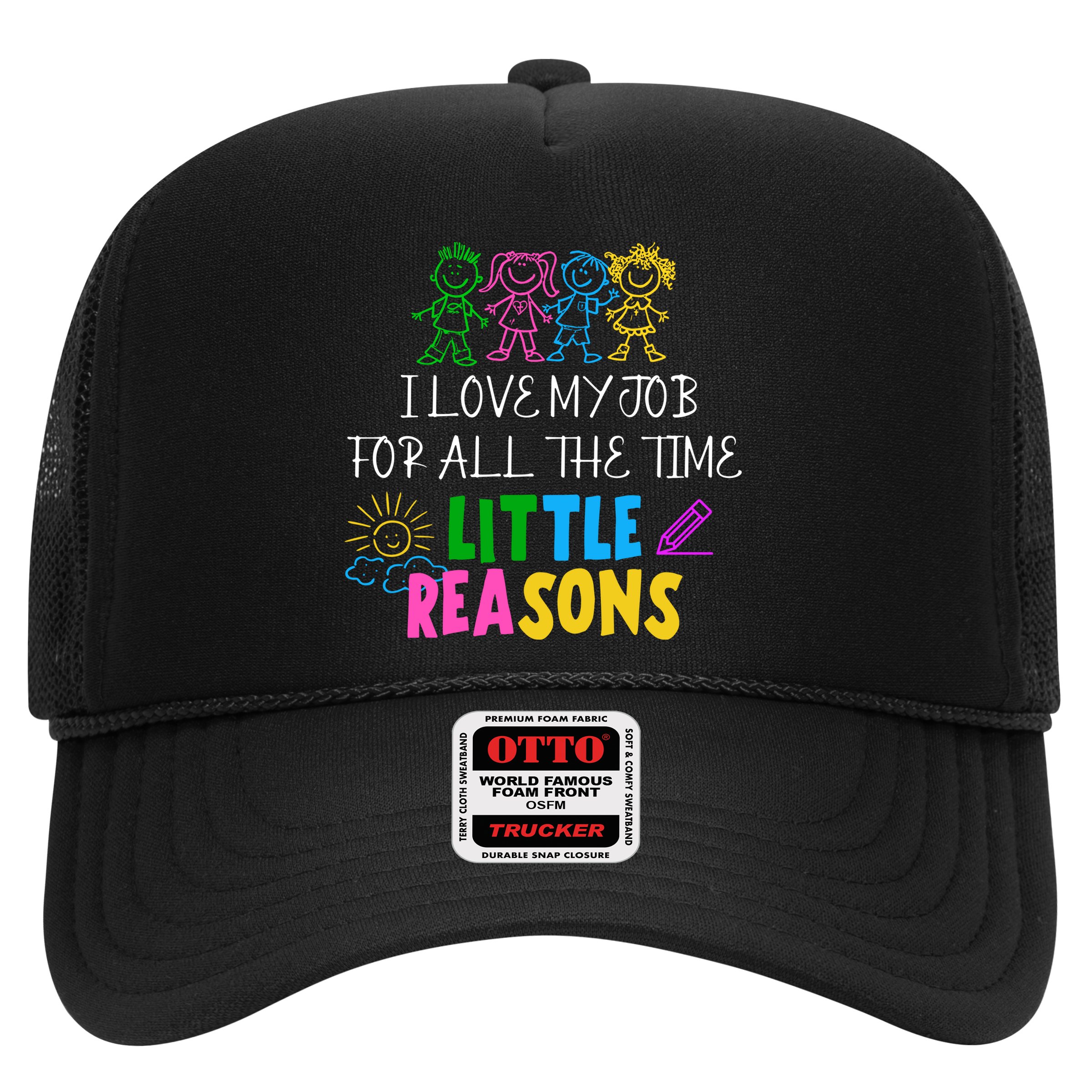 I Love My Job For All The Time Little Reasons Hat