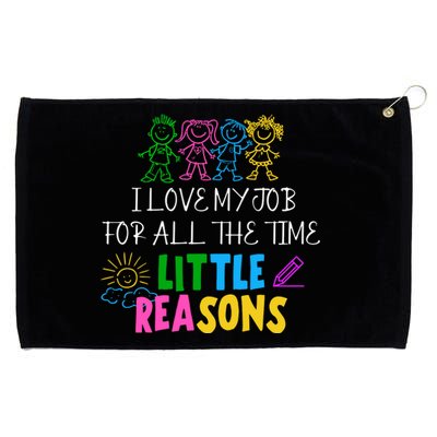 I Love My Job For All The Time Little Reasons Grommeted Golf Towel