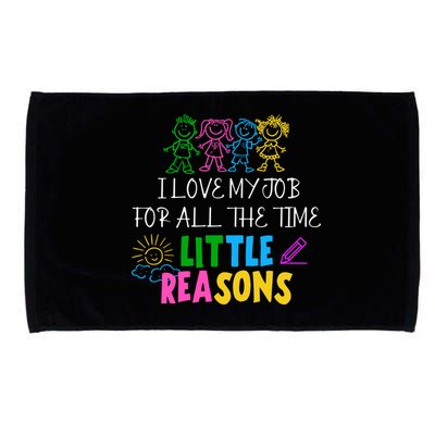 I Love My Job For All The Time Little Reasons Microfiber Hand Towel