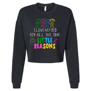 I Love My Job For All The Time Little Reasons Cropped Pullover Crew