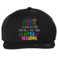 I Love My Job For All The Time Little Reasons Wool Snapback Cap