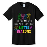I Love My Job For All The Time Little Reasons Kids T-Shirt