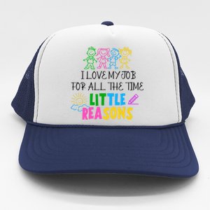 I Love My Job For All The Time Little Reasons Trucker Hat