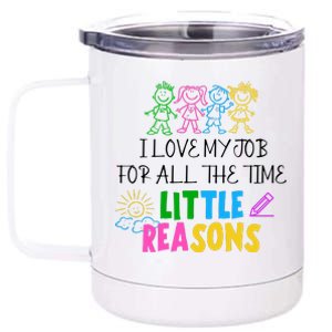 I Love My Job For All The Time Little Reasons 12 oz Stainless Steel Tumbler Cup