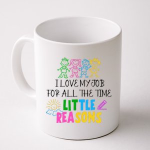 I Love My Job For All The Time Little Reasons Coffee Mug