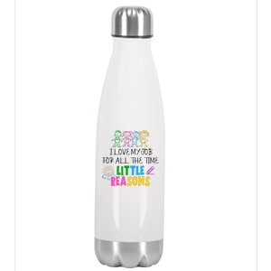 I Love My Job For All The Time Little Reasons Stainless Steel Insulated Water Bottle