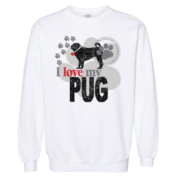 I Love My Pug - Dog Garment-Dyed Sweatshirt