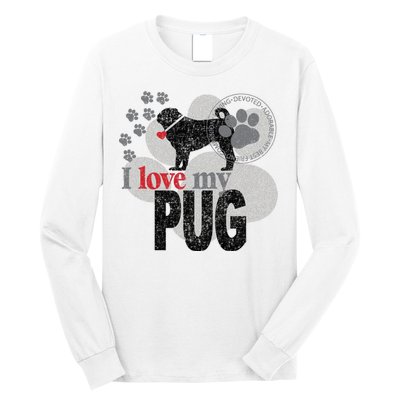 I Love My Pug - Dog Long Sleeve Shirt