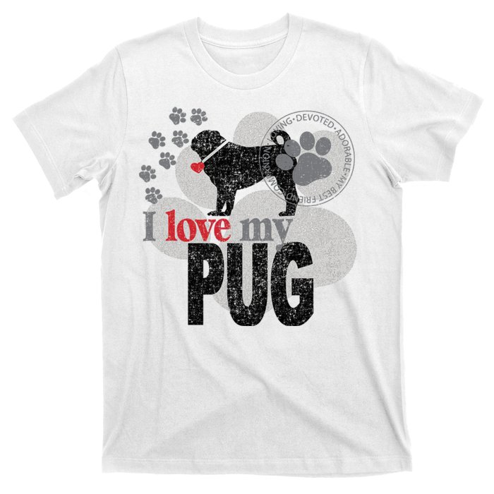 I Love My Pug - Dog T-Shirt