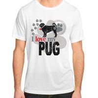 I Love My Pug - Dog Adult ChromaSoft Performance T-Shirt