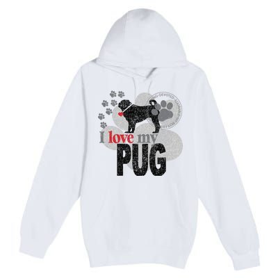 I Love My Pug - Dog Premium Pullover Hoodie