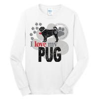 I Love My Pug - Dog Tall Long Sleeve T-Shirt