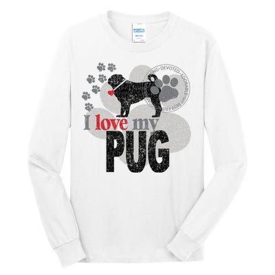 I Love My Pug - Dog Tall Long Sleeve T-Shirt