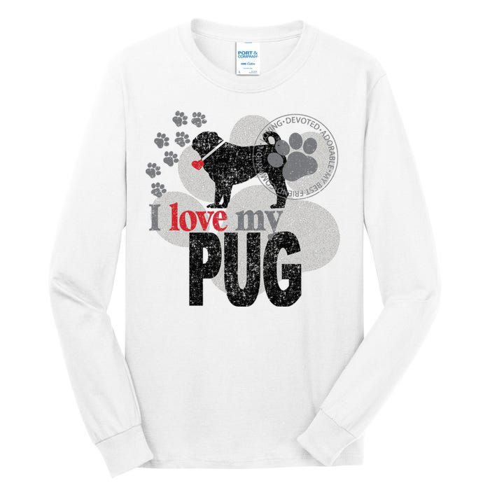 I Love My Pug - Dog Tall Long Sleeve T-Shirt