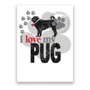 I Love My Pug - Dog Poster