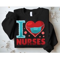 I Love Nurses Sweatshirt